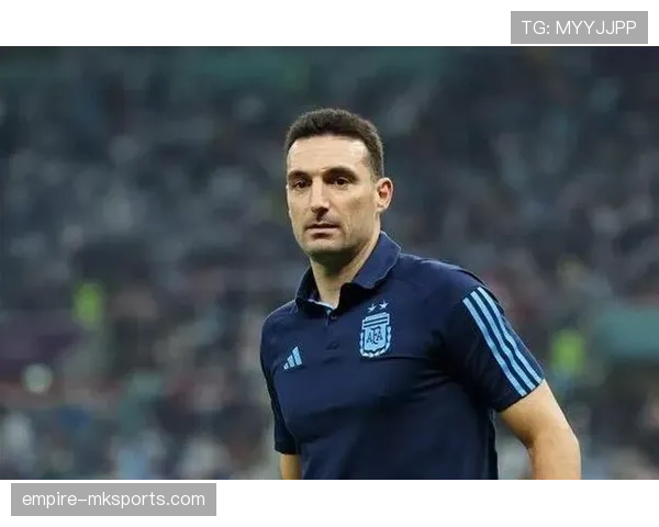 斯卡洛尼革新进攻战术，阿根廷队备战焕发新活力引发关注